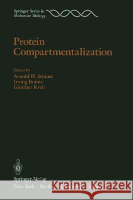 Protein Compartmentalization Arnold Strauss Arnold W. Strauss Irving Boime 9780387962924 Springer