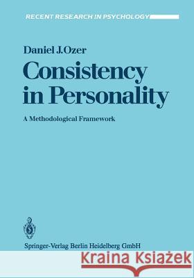 Consistency in Personality: A Methodological Framework Ozer, Daniel J. 9780387962993 Springer