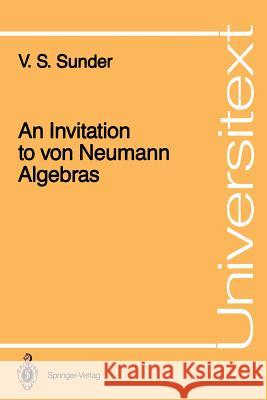 An Invitation to Von Neumann Algebras Sunder, V. S. 9780387963563 Springer