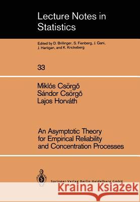 An Asymptotic Theory for Empirical Reliability and Concentration Processes M. Csorgo Miklos Csarga Sandor Csarga 9780387963594 Springer