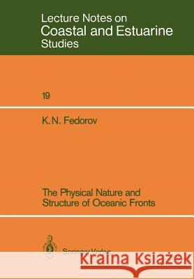 The Physical Nature and Structure of Oceanic Fronts K. N. Fedorov Nadia Demidenko 9780387964454 Springer