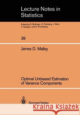 Optimal Unbiased Estimation of Variance Components James D. Malley 9780387964492 Springer