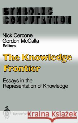 The Knowledge Frontier: Essays in the Representation of Knowledge Cercone, Nick 9780387965574 Springer
