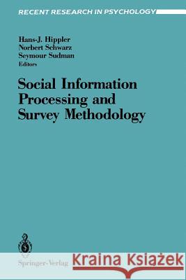 Social Information Processing and Survey Methodology Hans-J Ed Hippler Hans-J Hippler Norbert Schwarz 9780387965703 Springer