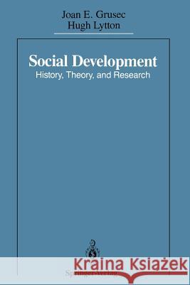 Social Development: History, Theory, and Research Grusec, Joan E. 9780387965918