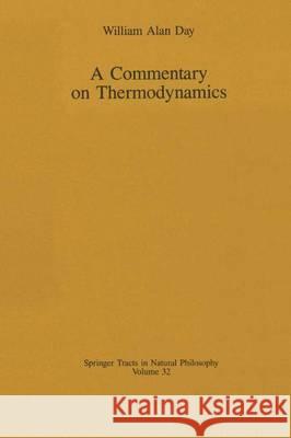 A Commentary on Thermodynamics William Alan Day 9780387966151 Springer