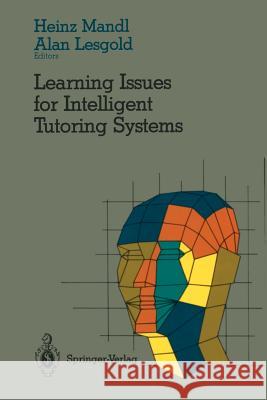 Learning Issues for Intelligent Tutoring Systems Heinz Mandl Alan M. Lesgold 9780387966168