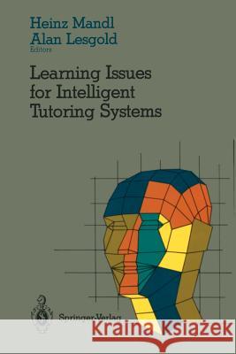 Learning Issues for Intelligent Tutoring Systems Heinz Mandl Alan M. Lesgold 9780387966168 Springer