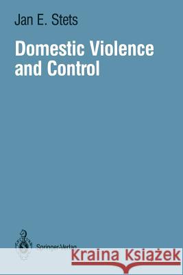 Domestic Violence and Control Jan E. Stets 9780387966281 Springer