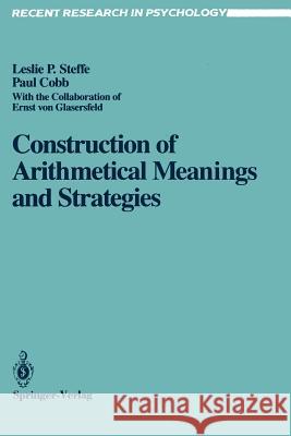 Construction of Arithmetical Meanings and Strategies Leslie P. Steffe Paul Cobb Hermine Sinclair 9780387966885