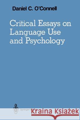 Critical Essays on Language Use and Psychology Daniel C. O'Connell Ragnar Rommetveit 9780387967035 Springer