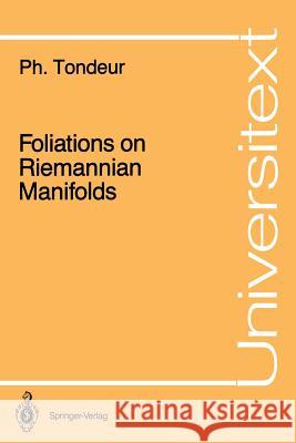 Foliations on Riemannian Manifolds Philippe Tondeur 9780387967073 Springer