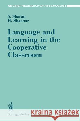 Language and Learning in the Cooperative Classroom Shlomo Sharan Hana Shachar 9780387967080 Springer