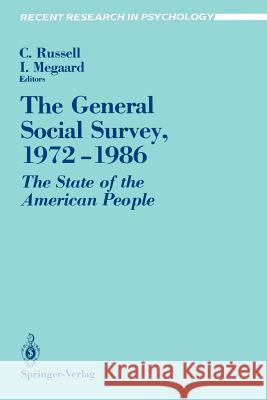 The General Social Survey, 1972-1986: The State of the American People Russell, Charlos H. 9780387967462 Springer