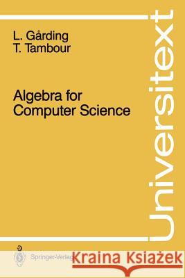 Algebra for Computer Science Carl Gardner L. Garding Lars Garding 9780387967806 Springer