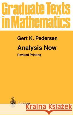 Analysis Now G. Pedersen Gert Kjeargard Pedersen 9780387967882 Springer