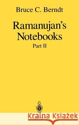 Ramanujan's Notebooks: Part II Berndt, Bruce C. 9780387967943 Springer