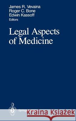 Legal Aspects of Medicine: Including Cardiology, Pulmonary Medicine, and Critical Care Medicine Vevaina, James R. 9780387968315 Springer