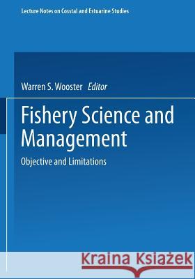 Fishery Science and Management: Objectives and Limitations Wooster, Warren S. 9780387968414 Springer