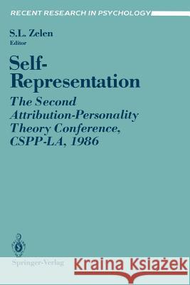 Self-Representation: The Second Attribution-Personality Theory Conference, Cspp-La, 1986 Zelen, Seymour L. 9780387968629 Springer