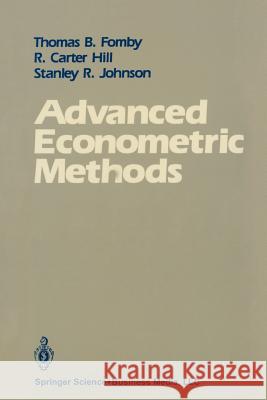 Advanced Econometric Methods T. B. Fomby Thomas B. Fomby R. Carter Hill 9780387968681