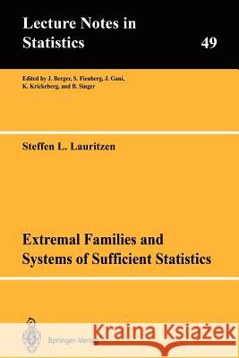 Extremal Families and Systems of Sufficient Statistics Steffen L. Lauritzen 9780387968728 Springer