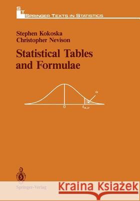 Statistical Tables and Formulae S. Kokosko Stephen Kokoska Christopher Nevison 9780387968735 Springer