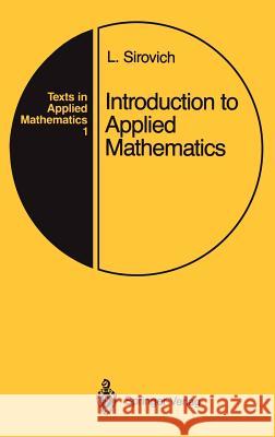 Introduction to Applied Mathematics L. Sirovich Lawrence Sirovich 9780387968841