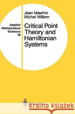 Critical Point Theory and Hamiltonian Systems J. Mawhin Michel Willem Jean Mawhin 9780387969084 Springer