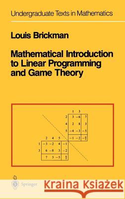 Mathematical Introduction to Linear Programming and Game Theory Louis Brickman L. Brickman 9780387969312 Springer