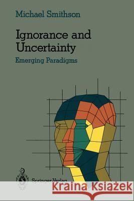 Ignorance and Uncertainty: Emerging Paradigms Smithson, Michael 9780387969459