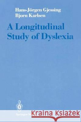 Longitudinal Study Dyslexia: Gjessing, H. J. 9780387969480 Springer