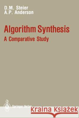 Algorithm Synthesis: A Comparative Study Steier                                   D. M. Steier David M. Steier 9780387969602 Springer