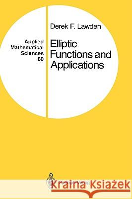 Elliptic Functions and Applications Derek F. Lawden 9780387969657 Springer