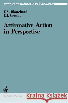 Affirmative Action in Perspective Fletcher A. Blanchard Faye J. Crosby F. A. Blanchard 9780387969718