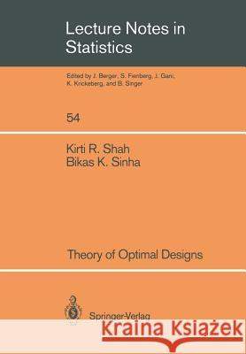 Theory of Optimal Designs Kirti R. Shah Bikas K. Sinha 9780387969916 Springer