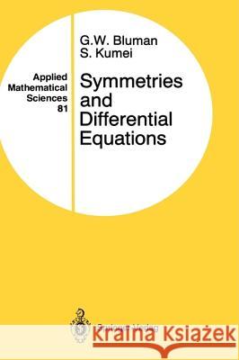 Symmetries and Differential Equations George W. Bluman S. Kumei G. W. Bluman 9780387969961 Springer