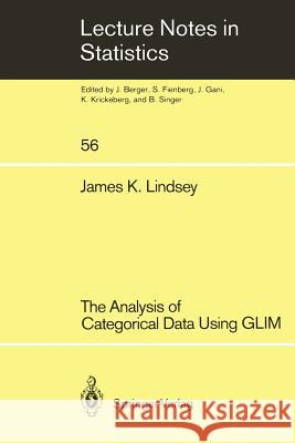 The Analysis of Categorical Data Using Glim Lindsey, James K. 9780387970295 Springer