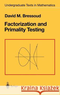 Factorization and Primality Testing David M. Bressoud 9780387970400 Springer