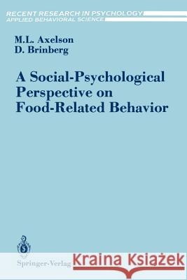 A Social-Psychological Perspective on Food-Related Behavior Marta L. Axelson David Brinberg 9780387970950 Springer