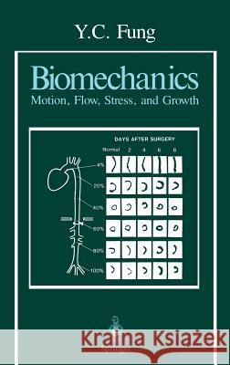 Biomechanics: Motion, Flow, Stress, and Growth Fung, Y. C. 9780387971247 Springer