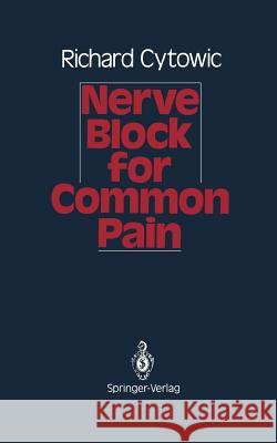 Nerve Block for Common Pain Richard E. Cytowic 9780387971476 Springer