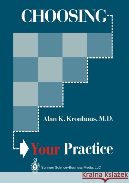 Choosing Your Practice Alan K. Kronhaus Kronhaus Alan 9780387971643 Springer