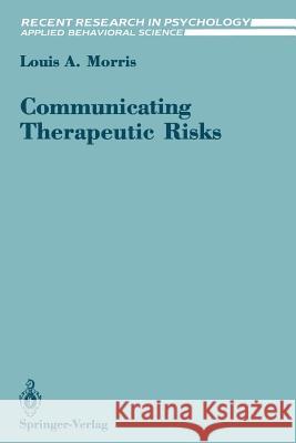 Communicating Therapeutic Risks Louis A. Morris 9780387971926 Springer