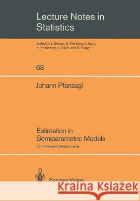 Estimation in Semiparametric Models: Some Recent Developments Pfanzagl, Johann 9780387972381