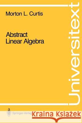 Abstract Linear Algebra Morton Landers Curtis 9780387972633 Springer