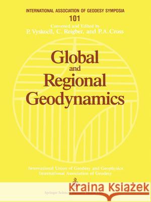 Global and Regional Geodynamics: Symposium No. 101 Edinburgh, Scotland, August 3-5, 1989 Vyskocil, P. 9780387972657 Springer