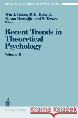 Recent Trends in Theoretical Psychology: Proceedings of the Third Biennial Conference of the International Society for Theoretical Psychology April 17 Baker, William J. 9780387973111 Springer