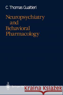 Neuropsychiatry and Behavioral Pharmacology C. Thomas Gualtieri 9780387973142