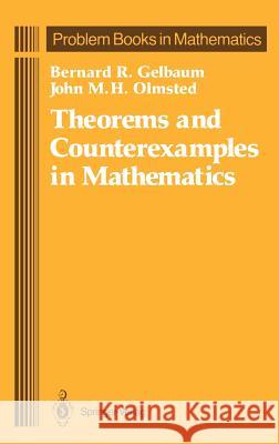 Theorems and Counterexamples in Mathematics Bernard R. Gelbaum Gelbaum                                  John M. H. Olmsted 9780387973425 Springer
